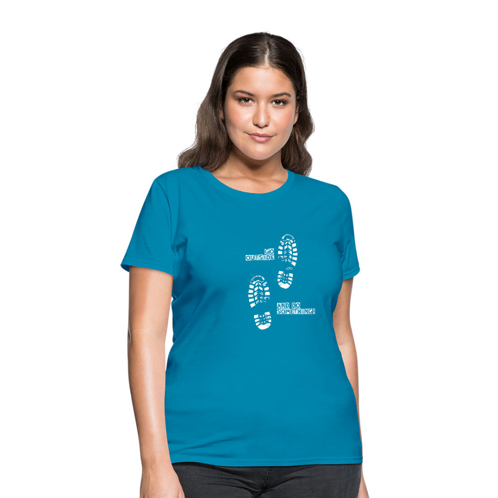 Go Outside and Do Something Women's T-Shirt - turquoise